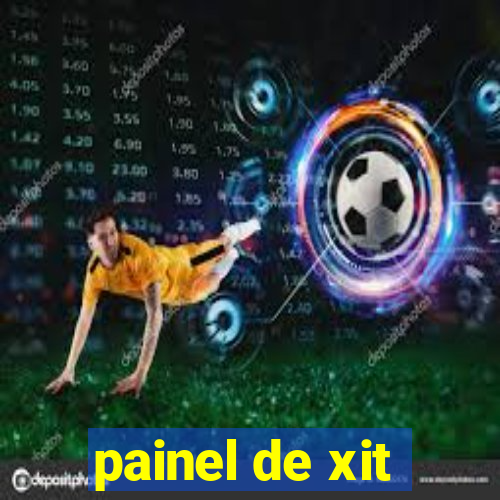 painel de xit
